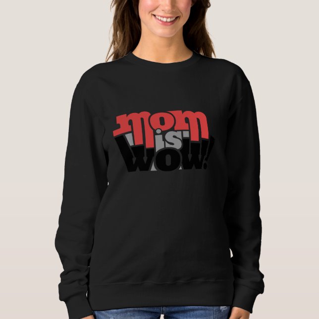 Sudadera El Día De La Madre, Mamá, Es Wow (Anverso)