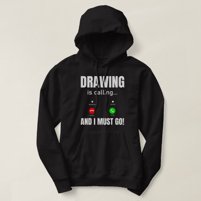 Sudadera El Dibujo Está Llamando Y Debo Ir (Diseño del anverso)