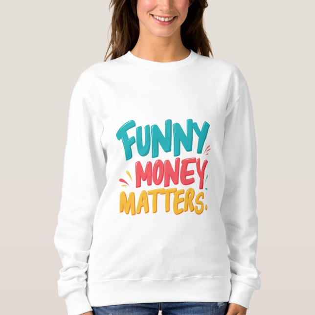 Sudadera El dinero gracioso importa (Anverso)