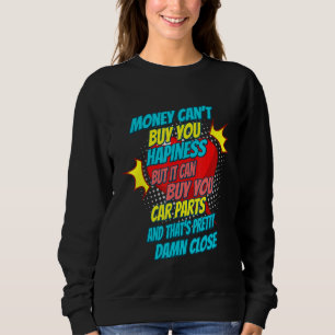 Sudadera El dinero puede comprarte piezas de auto Humor sar