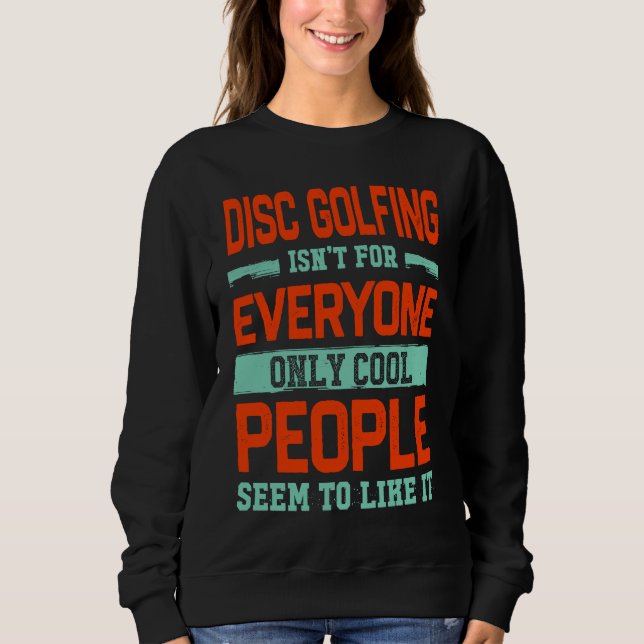 Sudadera El disc golf no es para todos Disc Golf  Golfista  (Anverso)