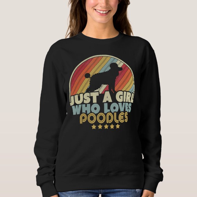 Sudadera El Diseño De Poodle Retro Sólo Un Chica Que Ama Lo (Anverso)