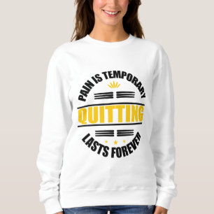 Sudadera El Dolor Es Temporal Dejar De Durar Por Siempre.