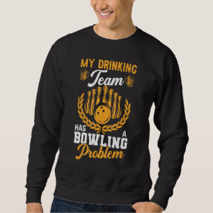 Sudadera El Equipo De Bebida Tiene Un Problema De Bolera Fu
