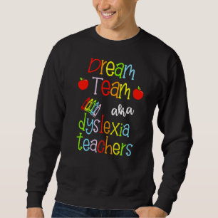 Sudadera El equipo de Dream Aka Los profesores de Dyslexia 