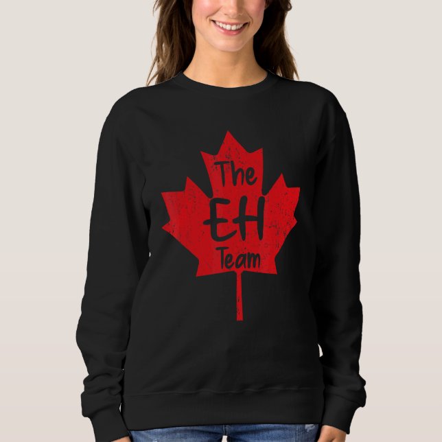 Sudadera El equipo Eh, maple Leaf Bandera Canadiense Feliz  (Anverso)
