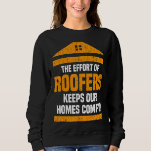Sudadera El Esfuerzo De Roofers Mantiene Nuestro Agradable 