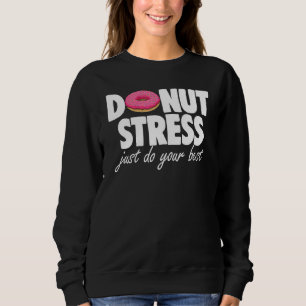 Sudadera El estrés de Donut Mejor Tee Donut Love Tees Foodi