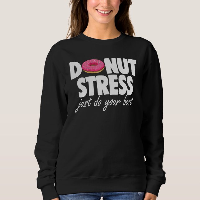 Sudadera El estrés de Donut Mejor Tee Donut Love Tees Foodi (Anverso)