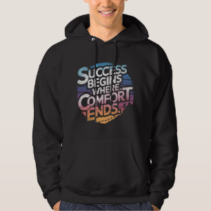 Sudadera El éxito comienza donde termina la comodidad
