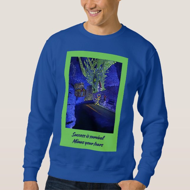 Sudadera El éxito es la supervivencia, menos tus temores. (Anverso)