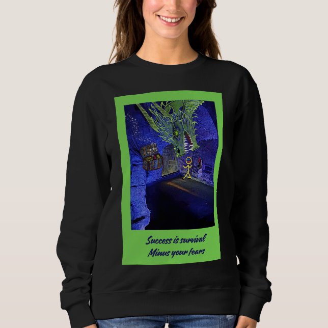 Sudadera El éxito es la supervivencia, menos tus temores. (Anverso)