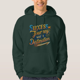 Sudadera El éxito es un viaje, no una motivación de destino