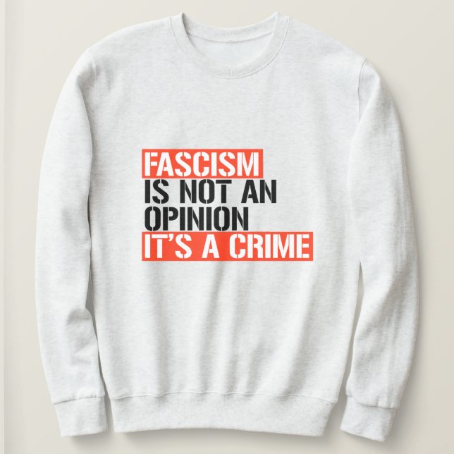 Sudadera El fascismo no es una opinión (Anverso del diseño)