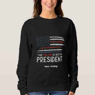 Sudadera El Felón No Es Mi Presidente En Contra Del Odio