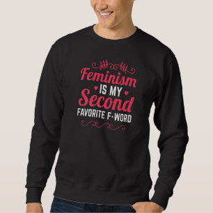 Sudadera El Feminismo Es Mi Segundo Feminismo De Palabra Fa
