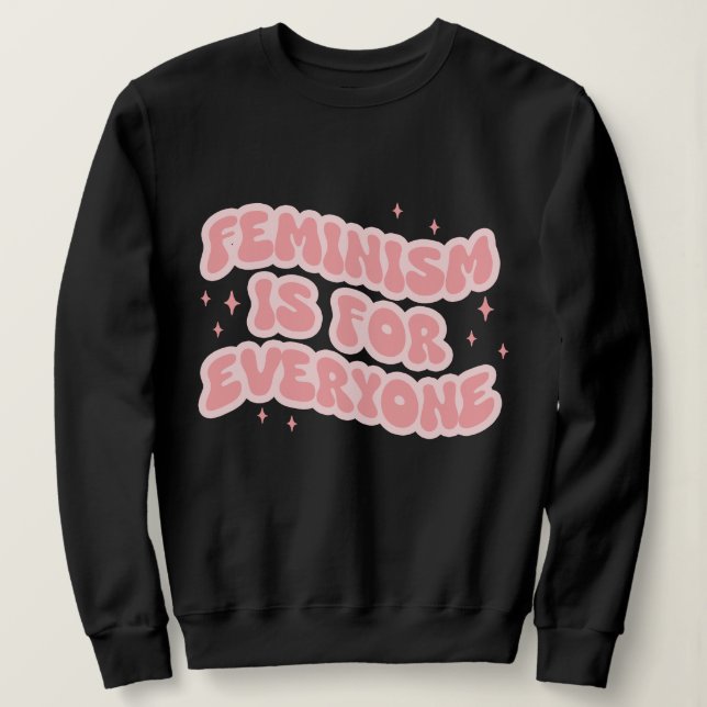 Sudadera El Feminismo Es Para Todos Feministas (Anverso del diseño)
