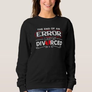 Sudadera El Fin De Un Error Me Acabo De Divorciar