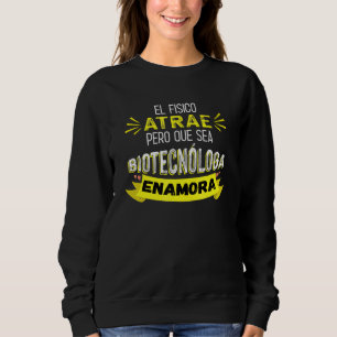 Sudadera El Físico Atrae Pero Que Sea Biotecnóloga Enamora