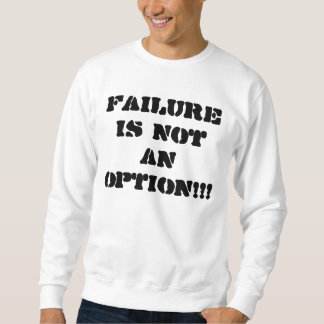 Sudadera ¡El fracaso no es una opción!!!