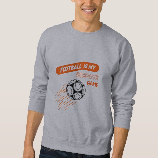 Sudadera El Fútbol Es Mi Juego Favorito (Anverso)