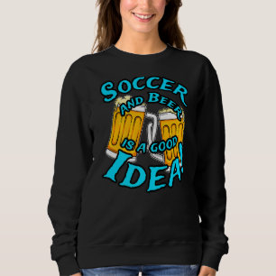 Sudadera El Fútbol Y La Cerveza Es Una Buena Idea Para Toma