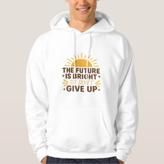 Sudadera El futuro es brillante - Camiseta de cita motivaci