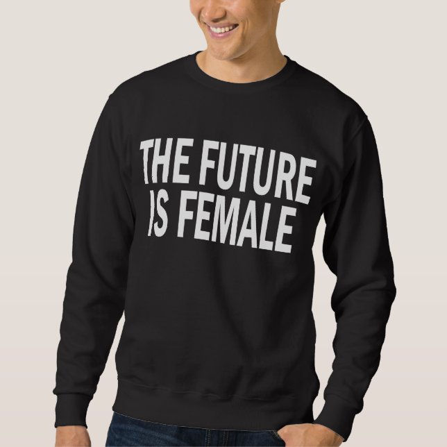 Sudadera El futuro es la camiseta de los hombres femeninos (Anverso)