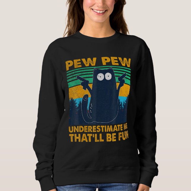 Sudadera El gato negro Pew me subestima que es divertido (Anverso)