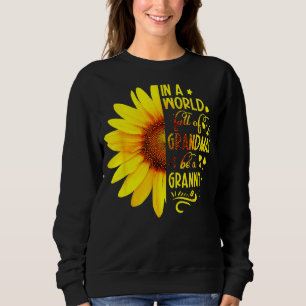 Sudadera El Girasol En Un Mundo Lleno De Abuelitos Sea Una 