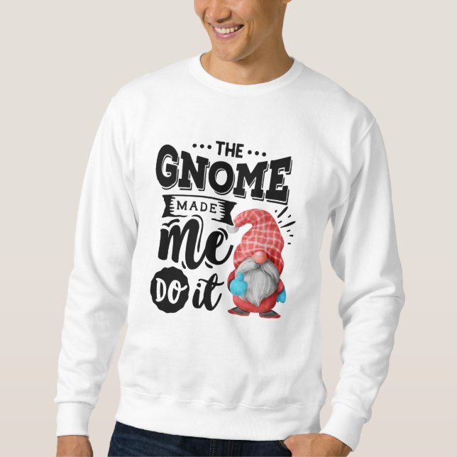 Sudadera El Gnome Me Hizo Hacerlo Navidades Gnome (Anverso)