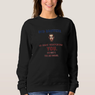 Sudadera El Gran Hermano No Te Está Vigilando Nadie Es Tú.