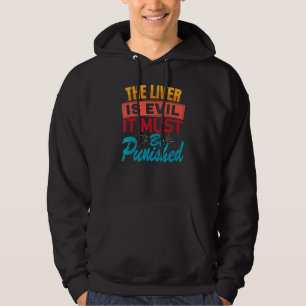 Sudadera El hígado es malvado, debe ser castigado Licor de