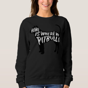 Sudadera El Hogar De Pitbull Es Donde Mi