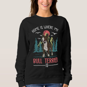Sudadera El hogar es donde está mi Bull Terrier es Bull Ter