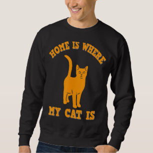 Sudadera El hogar es donde está mi gato, curiosa cita del g