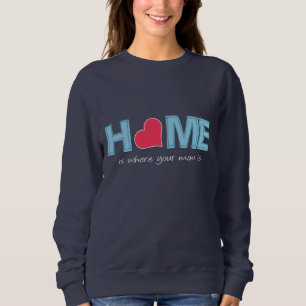 Sudadera El hogar es donde está tu madre