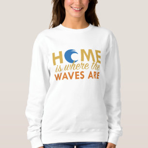 Sudadera El Hogar Es Donde Están Las Ondas