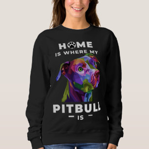 Sudadera El Hogar Es Donde Mi Pitbull Muestra A Todos Cómo