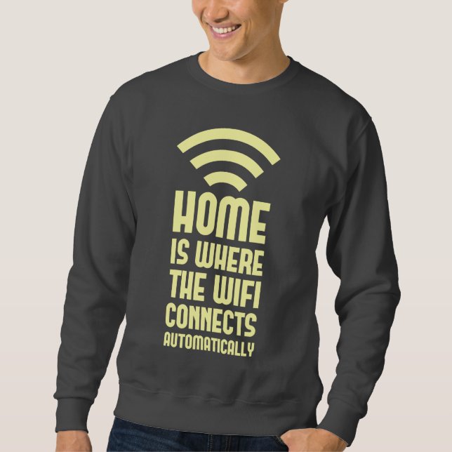 Sudadera El hogar es donde WIFI conecta automáticamente (Anverso)