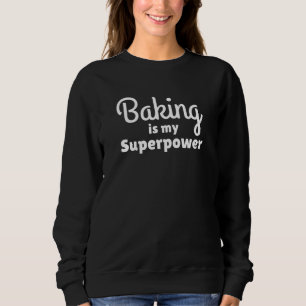 Sudadera El hornear es mi superpoder