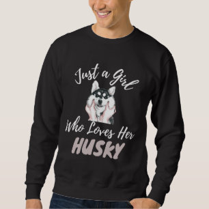 Sudadera El Husky Siberiano Es Sólo Un Chica Que Ama Su Hec