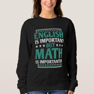 Sudadera El inglés es importante, pero las matemáticas son