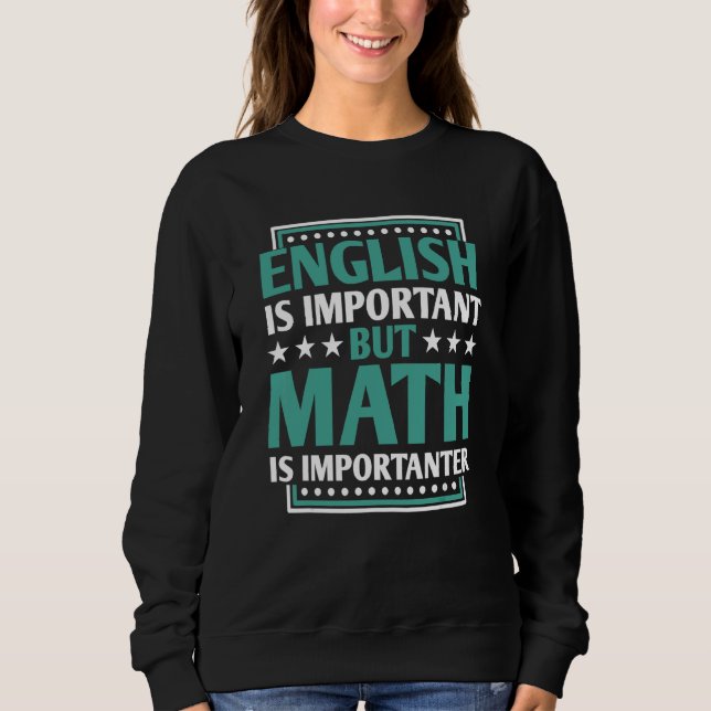 Sudadera El inglés es importante, pero las matemáticas son  (Anverso)