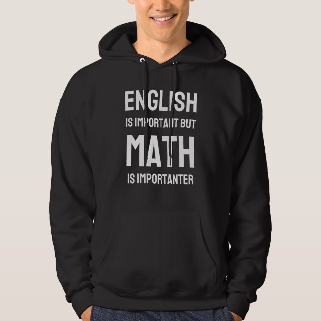 Sudadera El inglés es importante, pero las matemáticas son  (Anverso)