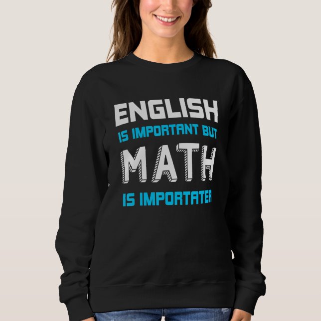 Sudadera El inglés es importante, pero las matemáticas son  (Anverso)