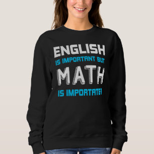 Sudadera El inglés es importante, pero las matemáticas son