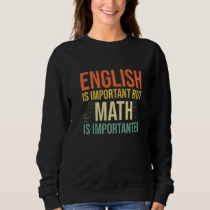 Sudadera El inglés es importante, pero las matemáticas son