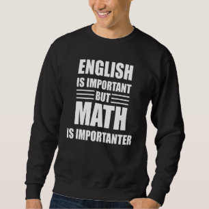 Sudadera El inglés es importante, pero las matemáticas son