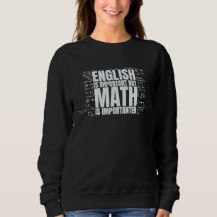 Sudadera El inglés es importante pero las matemáticas son i